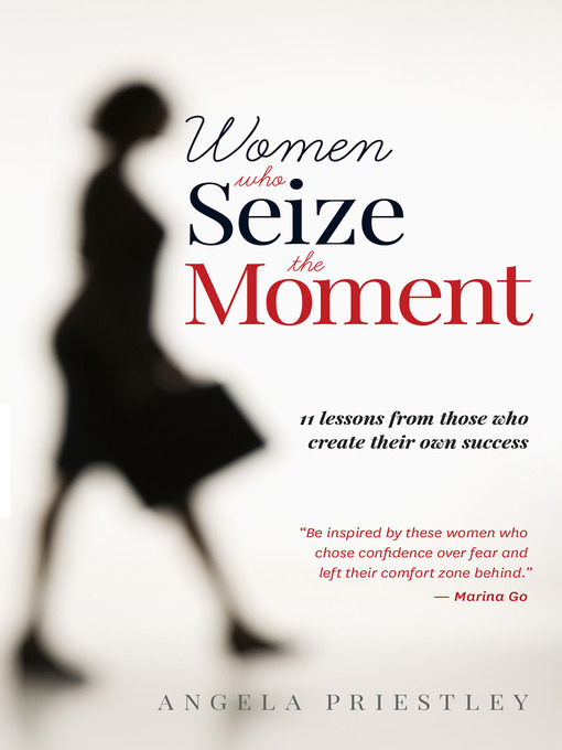 Title details for Women Who Seize The Moment by Angela Priestley - Available